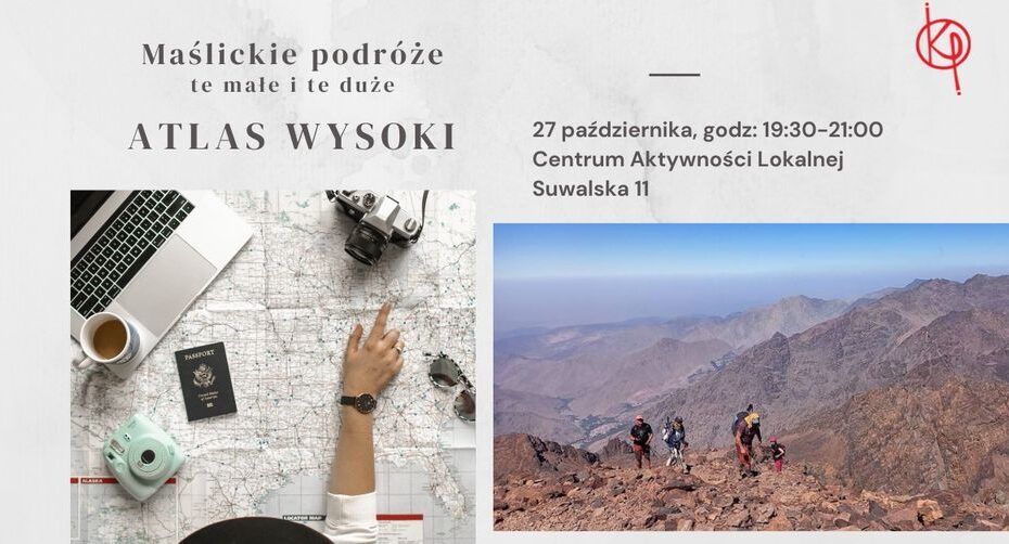 Maślickie podróże, te małe i te duże - Atlas Wysoki